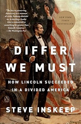 Differ We Must: How Lincoln Succeeded In A Divided America-..