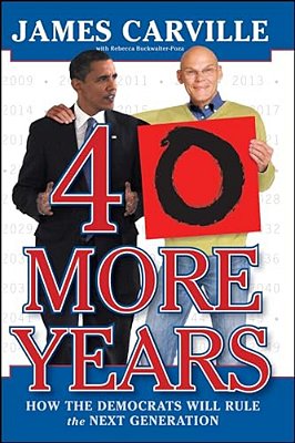 40 More Years: How The Democrats Will Rule The Next Generation-..