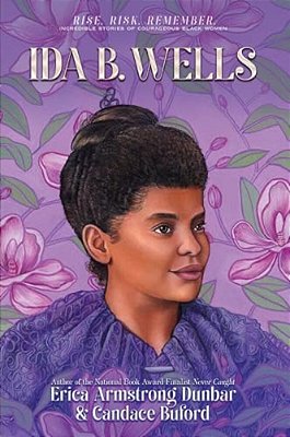 Ida B. Wells: Journalist, Advocate & Crusader For Justice-..