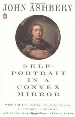 Self-Portrait In A Convex Mirror: Poems (Pulitzer Prize, National Book Award, And National Book Critics Circle Award Winner)-..
