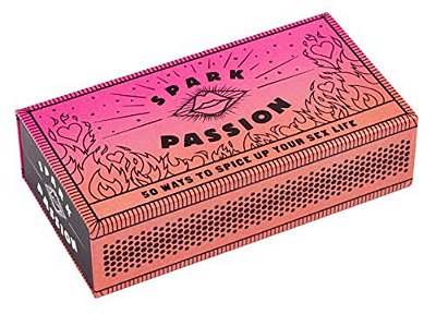 Spark Passion: 50 Ways To Spice Up Your Sex Life-..