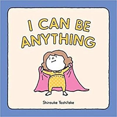 I Can Be Anything-..