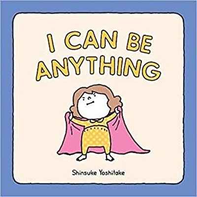 I Can Be Anything-..