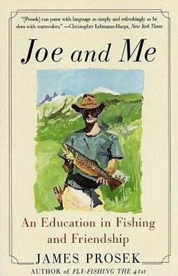 Joe And Me: An Education In Fishing And Friendship-..