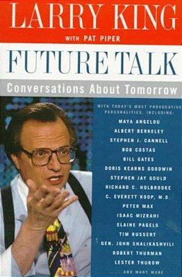 Future Talk: Conversations About Tomorrow With Today's Most Provocative Personalities-..