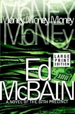 Money, Money, Money: A Novel Of The 87Th Precinct-..