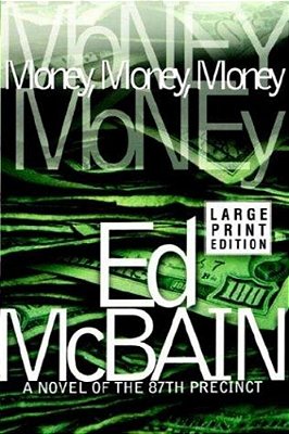 Money, Money, Money: A Novel Of The 87Th Precinct-..