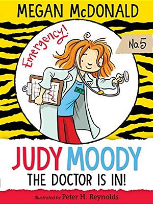 Judy Moody, M. D.: The Doctor Is In!-..
