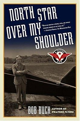 North Star Over My Shoulder: A Flying Life-..