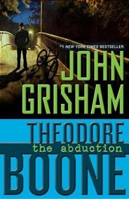 Theodore Boone: The Abduction-..