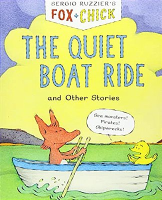 Fox & Chick: The Quiet Boat Ride: And Other Stories-..