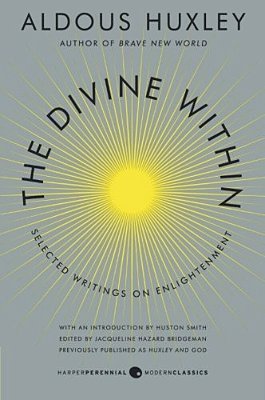 The Divine Within: Selected Writings On Enlightenment-..