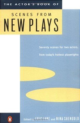 The Actor's Book Of Scenes From New Plays: 70 Scenes For Two Actors, From Today's Hottest Playwrights-..