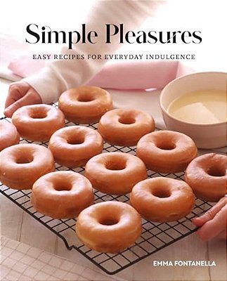 Simple Pleasures: Easy Recipes For Everyday Indulgence-..