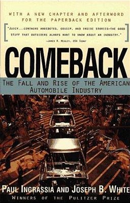 Comeback: The Fall & Rise Of The American Automobile Industry-..