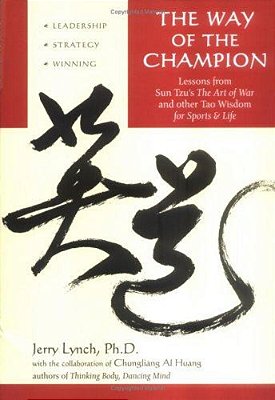 Way Of The Champion: Lessons From Sun Tzu's The Art Of War And Other Tao Wisdom For Sports & Life-..