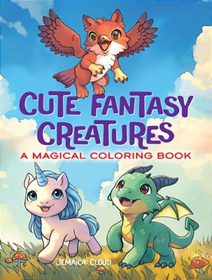 Cute Fantasy Creatures: A Magical Coloring Book-..