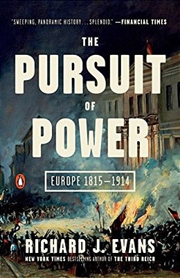 The Pursuit Of Power: Europe 1815-1914-..