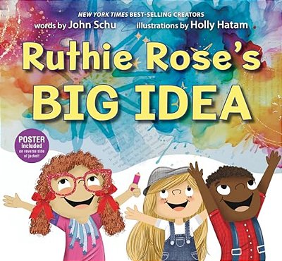 Ruthie Rose's Big Idea: A Poetry Story-..