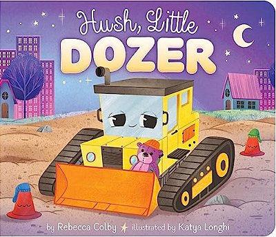 Hush, Little Dozer-..
