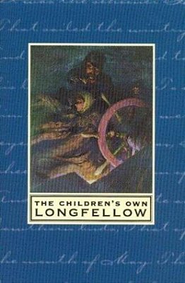The Children's Own Longfellow-..
