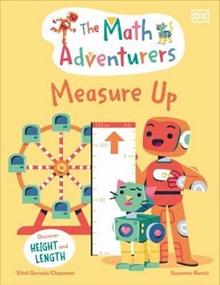 The Math Adventurers: Measure Up: Discover Height And Length-..