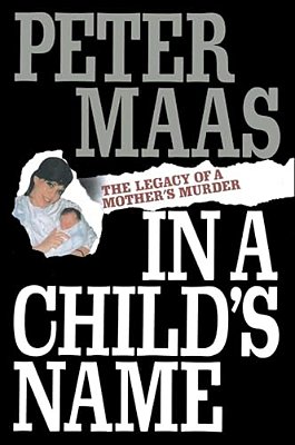 In A Child's Name: Legacy Of A Mother's Murder-..