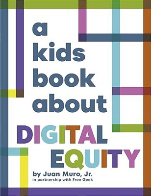 A Kids Book About Digital Equity-..