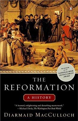 The Reformation: A History-..