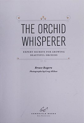 The Orchid Whisperer: Expert Secrets For Growing Beautiful Orchids-..