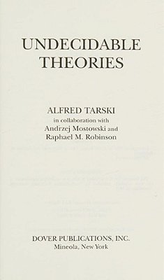 Undecidable Theories: Studies In Logic And The Foundation Of Mathematics-..