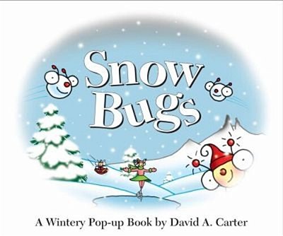 Snow Bugs: A Wintery Pop-Up Book-..