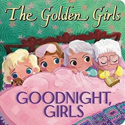 The Golden Girls: Goodnight, Girls-..