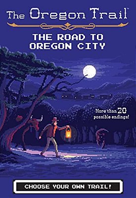 The Oregon Trail: The Road To Oregon City-..