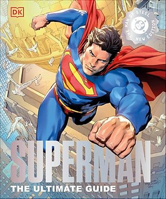 DC Superman The Ultimate Guide The Man Of Steel New Edition-..