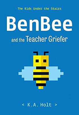 Benbee And The Teacher Griefer: The Kids Under The Stairs-..