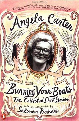 Burning Your Boats: The Collected Short Stories-..