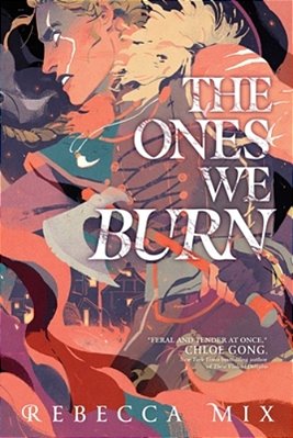The Ones We Burn-..
