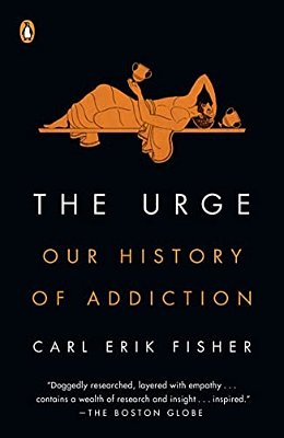 The Urge: Our History Of Addiction-..