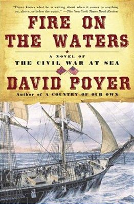 Fire On The Waters: A Novel Of The Civil War At Sea-..