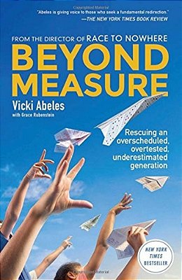 Beyond Measure: Rescuing An Overscheduled, Overtested, Underestimated Generation-..