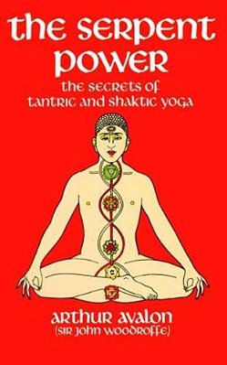 The Serpent Power: The Secrets Of Tantric And Shaktic Yoga-..