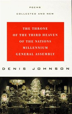 The Throne Of The Third Heaven Of The Nations Millennium General Assembly: Poems Collected And New-..