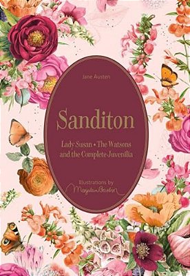 Sanditon: Lady Susan - The Watsons And The Complete Juvenilia-..