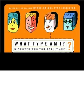 What Type Am I?: Discover Who You Really Are-..