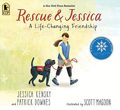Rescue And Jessica: A Life-Changing Friendship: (An Inspiring True Story About Disability Awareness, Service Dogs, Resilience, And Friendship For Kids-..