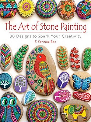 The Art Of Stone Painting: 30 Designs To Spark Your Creativity-..