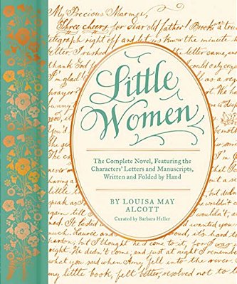 Little Women: The Complete Novel, Featuring The Characters' Letters And Manuscripts, Written And Folded By Hand-..