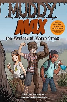 Muddy Max: The Mystery Of Marsh Creek-..