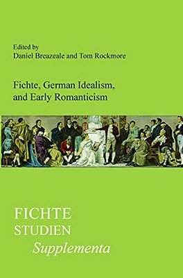 Fichte, German Idealism, And Early Romanticism-..